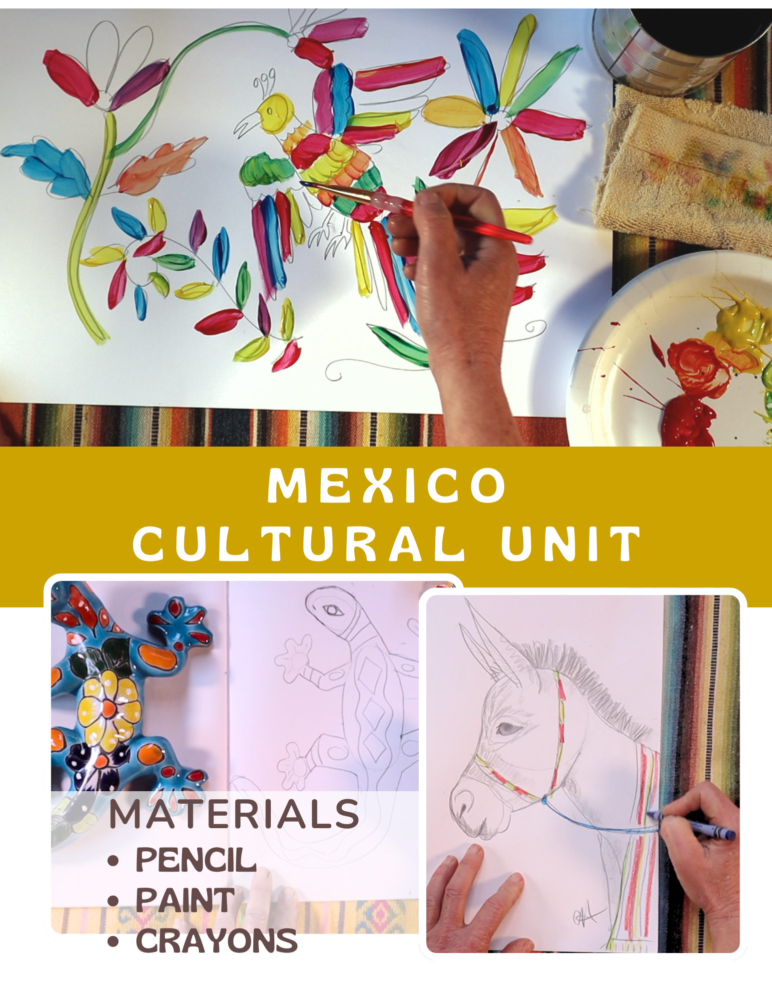 A colorful Mexico Cultural Unit poster with art supplies and student drawings.